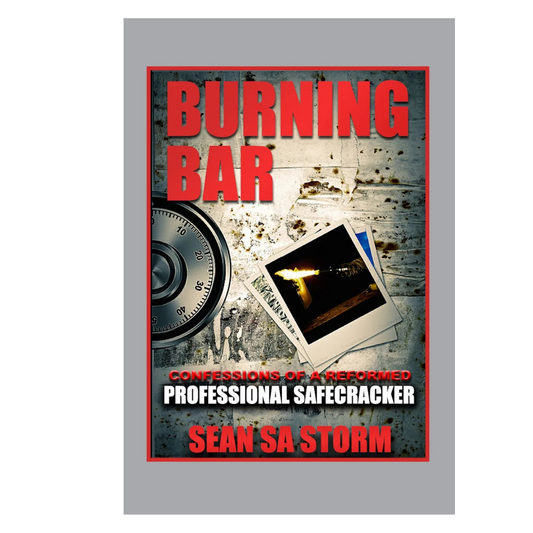 Burning Bar: Confessions of a Reformed Professional Safecracker