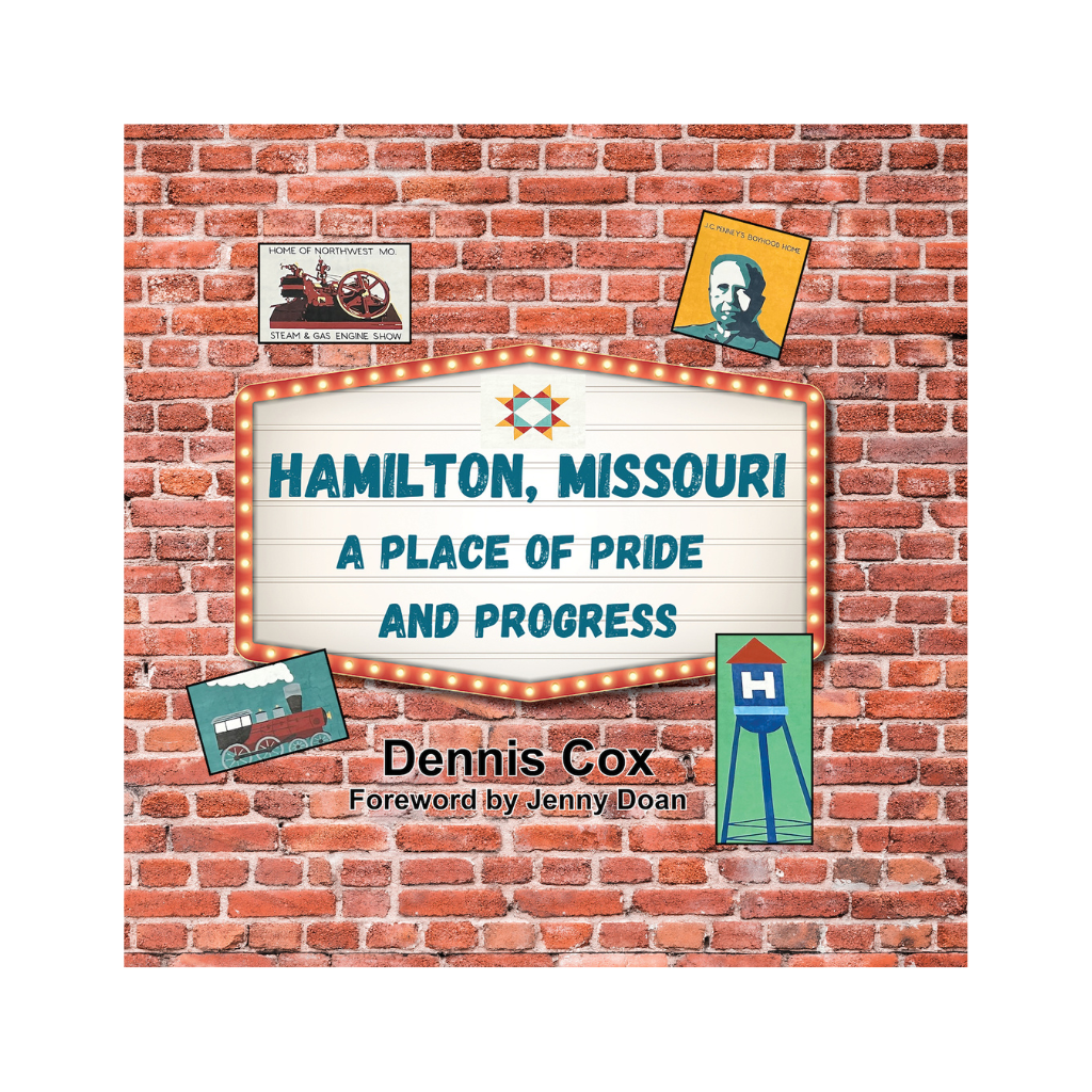 Hamilton, MO: A Place of Pride and Progress